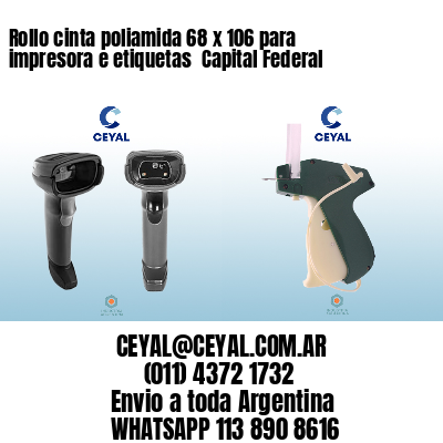 Rollo cinta poliamida 68 x 106 para impresora e etiquetas  Capital Federal