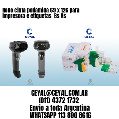 Rollo cinta poliamida 69 x 126 para impresora e etiquetas  Bs As