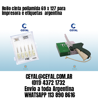 Rollo cinta poliamida 69 x 127 para impresora e etiquetas  argentina
