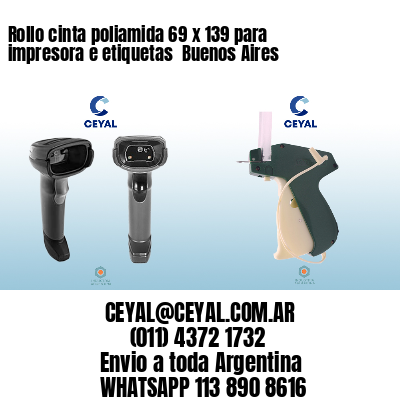 Rollo cinta poliamida 69 x 139 para impresora e etiquetas  Buenos Aires