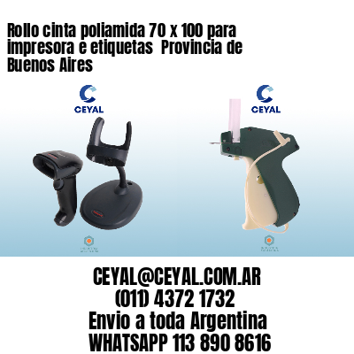 Rollo cinta poliamida 70 x 100 para impresora e etiquetas  Provincia de Buenos Aires