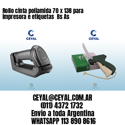 Rollo cinta poliamida 70 x 138 para impresora e etiquetas  Bs As