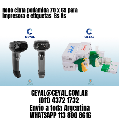 Rollo cinta poliamida 70 x 69 para impresora e etiquetas  Bs As