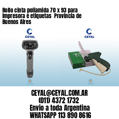 Rollo cinta poliamida 70 x 93 para impresora e etiquetas  Provincia de Buenos Aires