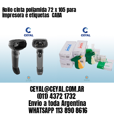 Rollo cinta poliamida 72 x 105 para impresora e etiquetas  CABA