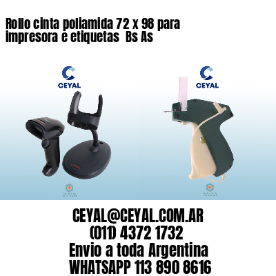 Rollo cinta poliamida 72 x 98 para impresora e etiquetas  Bs As