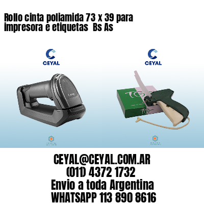 Rollo cinta poliamida 73 x 39 para impresora e etiquetas  Bs As