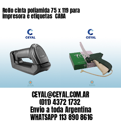 Rollo cinta poliamida 75 x 119 para impresora e etiquetas  CABA