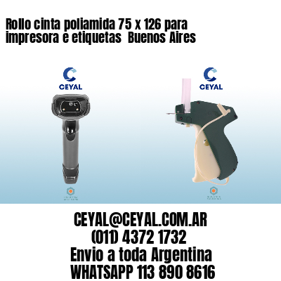 Rollo cinta poliamida 75 x 126 para impresora e etiquetas  Buenos Aires