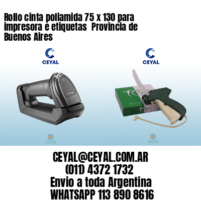 Rollo cinta poliamida 75 x 130 para impresora e etiquetas  Provincia de Buenos Aires