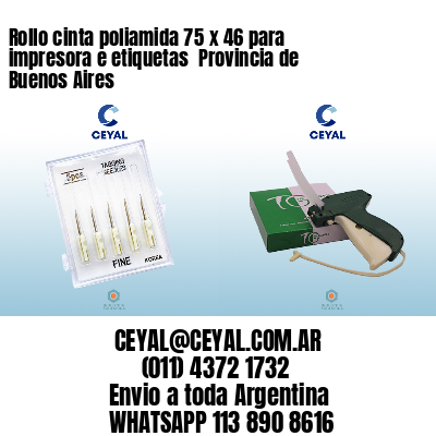 Rollo cinta poliamida 75 x 46 para impresora e etiquetas  Provincia de Buenos Aires