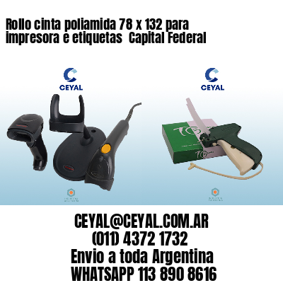 Rollo cinta poliamida 78 x 132 para impresora e etiquetas  Capital Federal