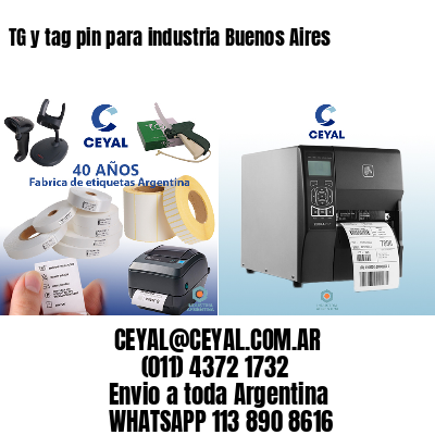 TG y tag pin para industria Buenos Aires