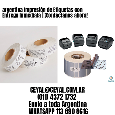 argentina Impresión de Etiquetas con Entrega Inmediata | ¡Contactanos ahora!