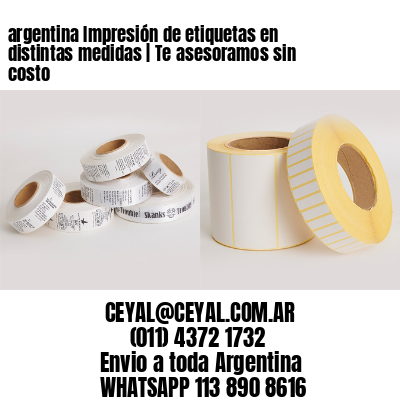 argentina Impresión de etiquetas en distintas medidas | Te asesoramos sin costo