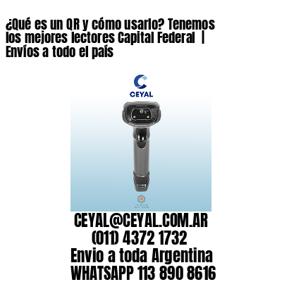 ¿Qué es un QR y cómo usarlo? Tenemos los mejores lectores Capital Federal  | Envíos a todo el país