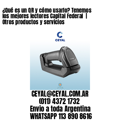 ¿Qué es un QR y cómo usarlo? Tenemos los mejores lectores Capital Federal  | Otros productos y servicios