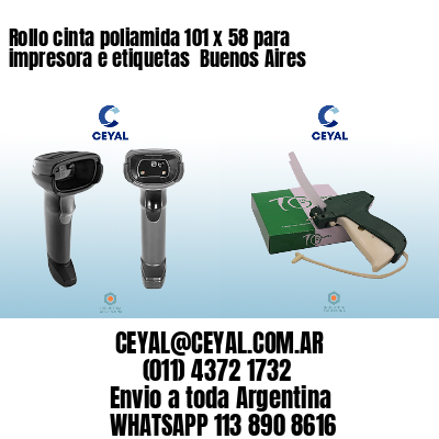 Rollo cinta poliamida 101 x 58 para impresora e etiquetas  Buenos Aires