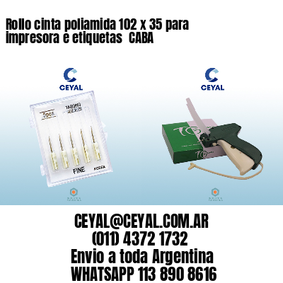 Rollo cinta poliamida 102 x 35 para impresora e etiquetas  CABA