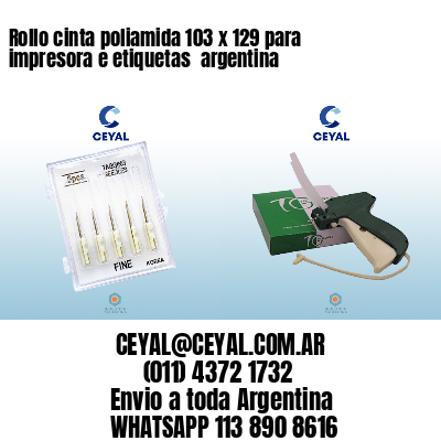 Rollo cinta poliamida 103 x 129 para impresora e etiquetas  argentina