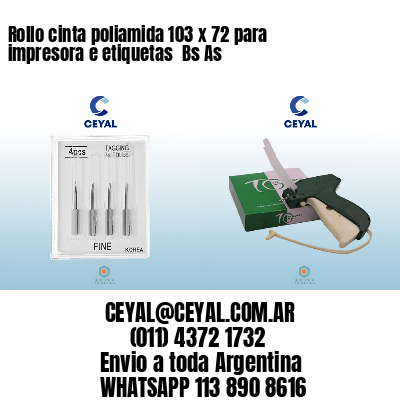 Rollo cinta poliamida 103 x 72 para impresora e etiquetas  Bs As