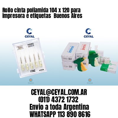Rollo cinta poliamida 104 x 120 para impresora e etiquetas  Buenos Aires