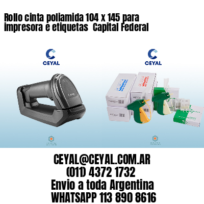 Rollo cinta poliamida 104 x 145 para impresora e etiquetas  Capital Federal