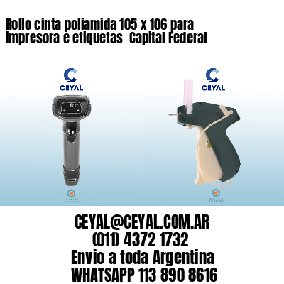 Rollo cinta poliamida 105 x 106 para impresora e etiquetas  Capital Federal