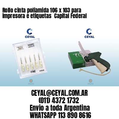 Rollo cinta poliamida 106 x 103 para impresora e etiquetas  Capital Federal