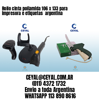 Rollo cinta poliamida 106 x 133 para impresora e etiquetas  argentina