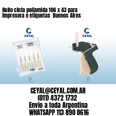 Rollo cinta poliamida 106 x 43 para impresora e etiquetas  Buenos Aires