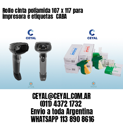 Rollo cinta poliamida 107 x 117 para impresora e etiquetas  CABA