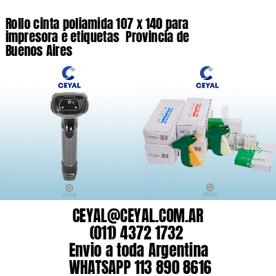 Rollo cinta poliamida 107 x 140 para impresora e etiquetas  Provincia de Buenos Aires