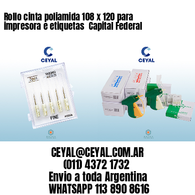 Rollo cinta poliamida 108 x 120 para impresora e etiquetas  Capital Federal