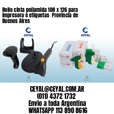 Rollo cinta poliamida 108 x 126 para impresora e etiquetas  Provincia de Buenos Aires