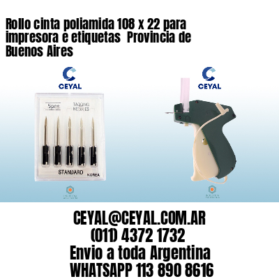 Rollo cinta poliamida 108 x 22 para impresora e etiquetas  Provincia de Buenos Aires 
