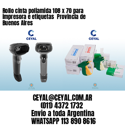 Rollo cinta poliamida 108 x 70 para impresora e etiquetas  Provincia de Buenos Aires
