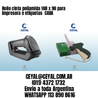 Rollo cinta poliamida 108 x 90 para impresora e etiquetas  CABA