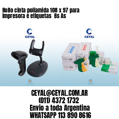 Rollo cinta poliamida 108 x 97 para impresora e etiquetas  Bs As
