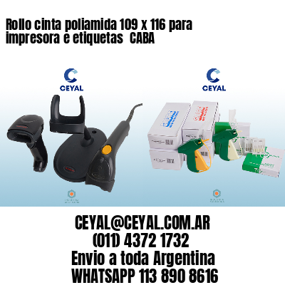 Rollo cinta poliamida 109 x 116 para impresora e etiquetas  CABA