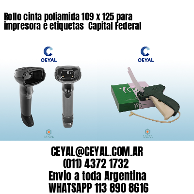 Rollo cinta poliamida 109 x 125 para impresora e etiquetas  Capital Federal