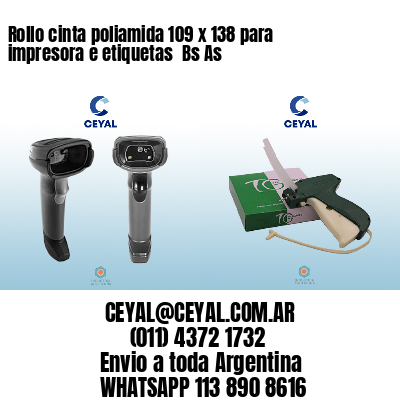 Rollo cinta poliamida 109 x 138 para impresora e etiquetas  Bs As