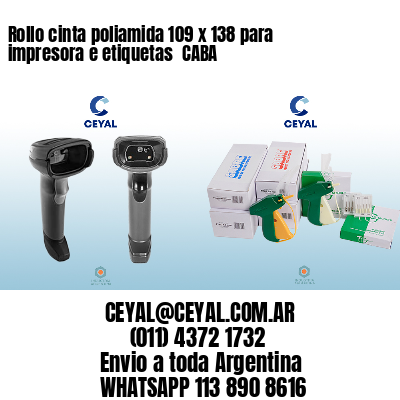 Rollo cinta poliamida 109 x 138 para impresora e etiquetas  CABA