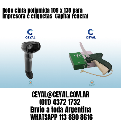 Rollo cinta poliamida 109 x 138 para impresora e etiquetas  Capital Federal