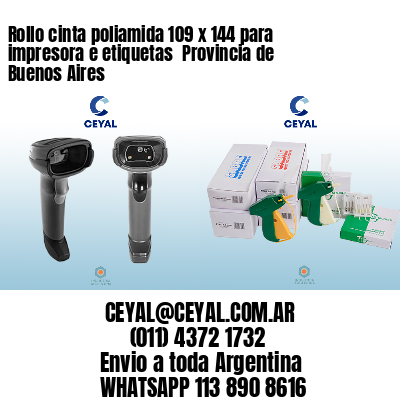 Rollo cinta poliamida 109 x 144 para impresora e etiquetas  Provincia de Buenos Aires