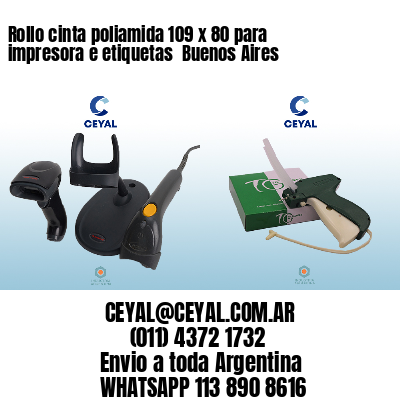 Rollo cinta poliamida 109 x 80 para impresora e etiquetas  Buenos Aires