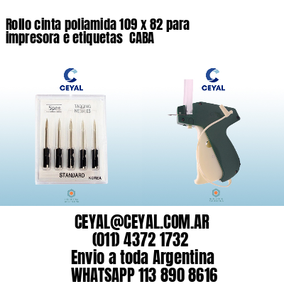 Rollo cinta poliamida 109 x 82 para impresora e etiquetas  CABA