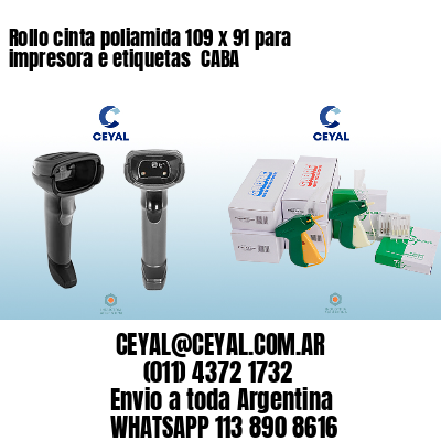 Rollo cinta poliamida 109 x 91 para impresora e etiquetas  CABA