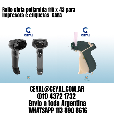 Rollo cinta poliamida 110 x 43 para impresora e etiquetas  CABA