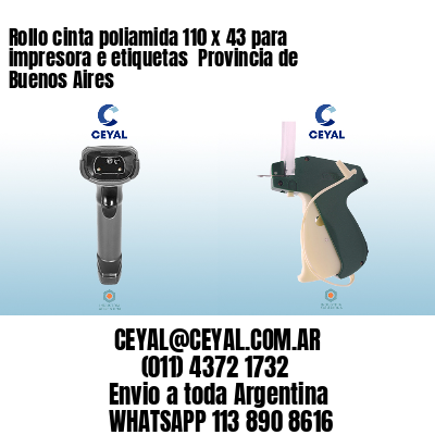 Rollo cinta poliamida 110 x 43 para impresora e etiquetas  Provincia de Buenos Aires